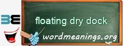 WordMeaning blackboard for floating dry dock